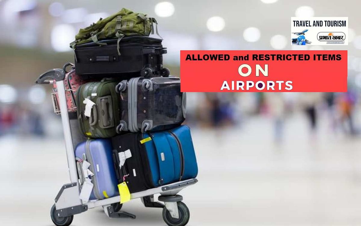 These things cannot be taken to the airport, keep these things in mind before traveling