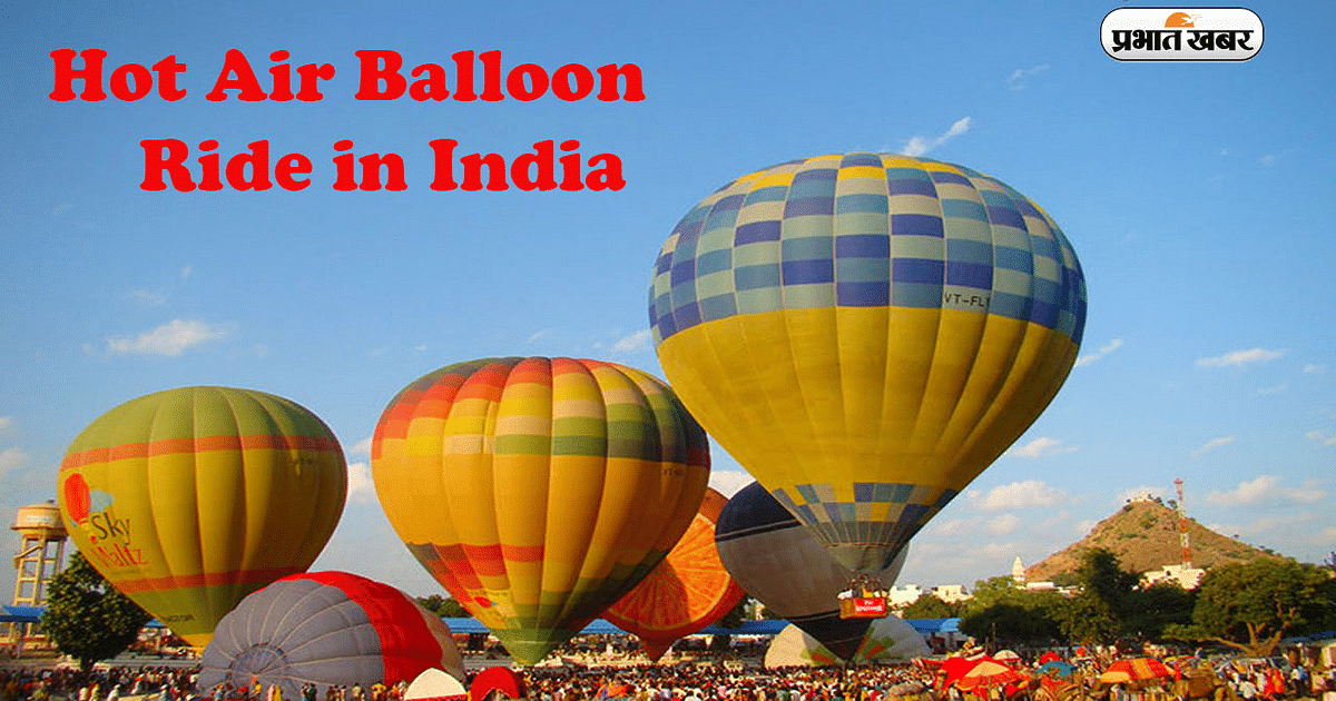 Air Balloon Ride in India: If you want to enjoy hot air balloon, then visit these places in India