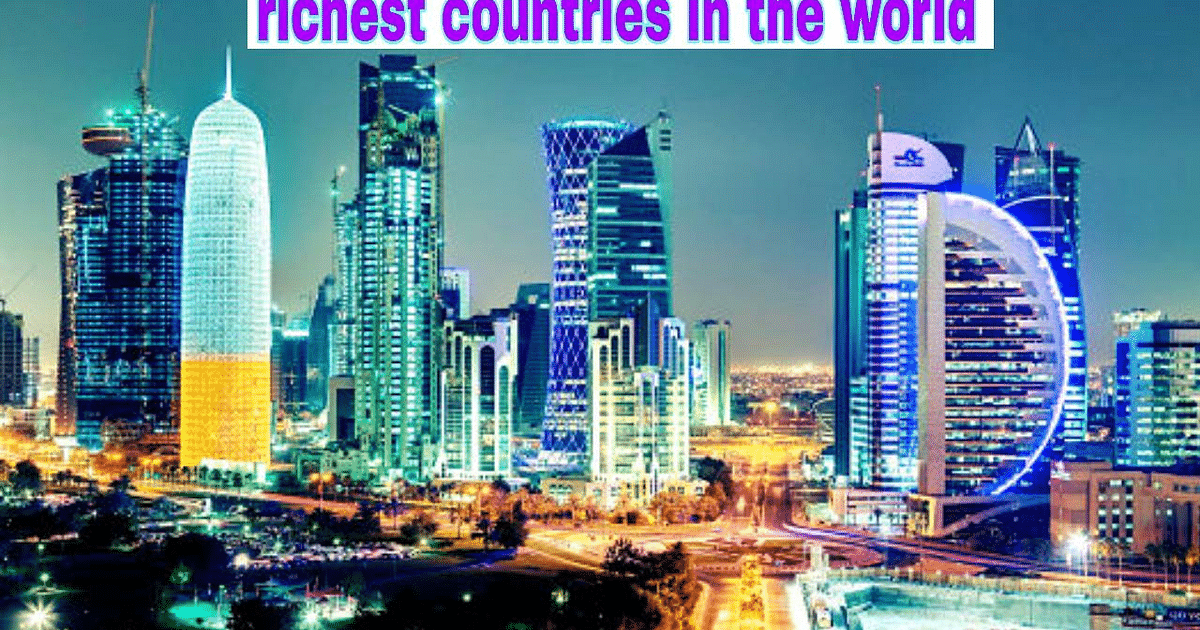 Richest Country In The World Tour: Visit the richest countries of the world, know which countries are in the list