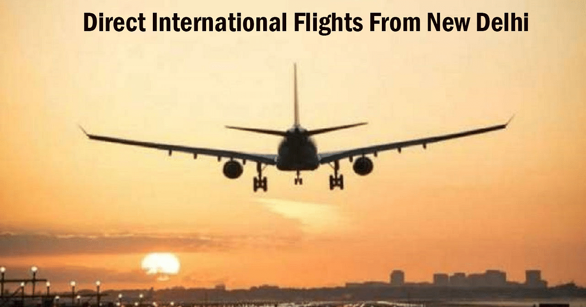 Reach these foreign destinations directly by taking a flight from Delhi