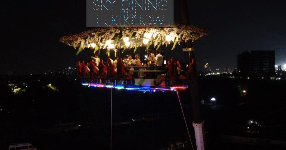 Sky Dining In Lucknow: Where is Sky Dining restaurant in Lucknow, know timing, booking and specialty