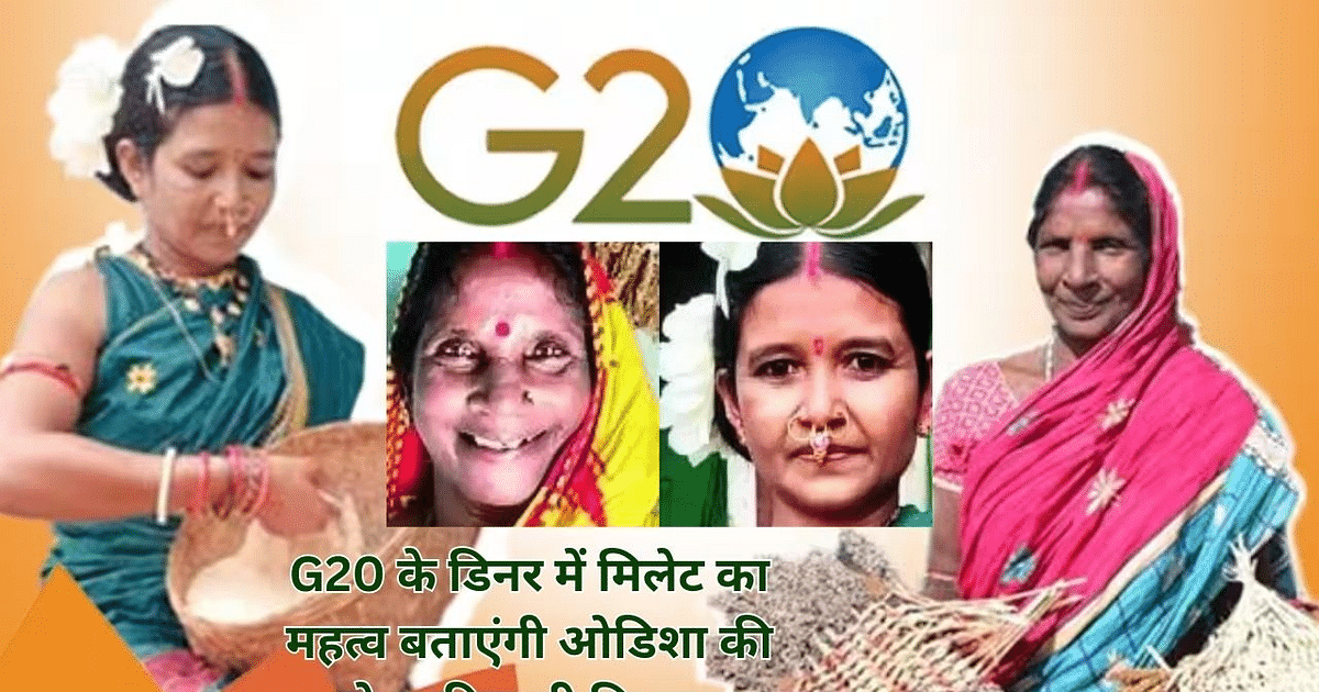 Two women farmers from Odisha will tell the world the importance of millets at the G20 dinner.