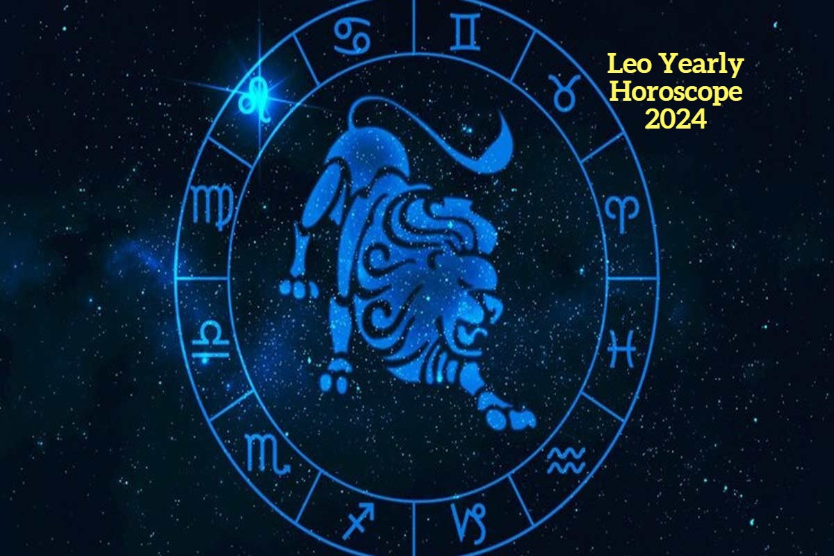 Leo Yearly Horoscope 2024 Leo People Should Know Here How 