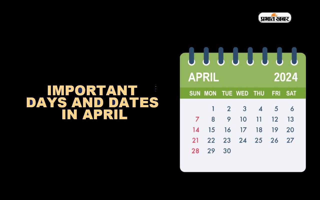 Important Days in April 2024: Important dates of the month of April